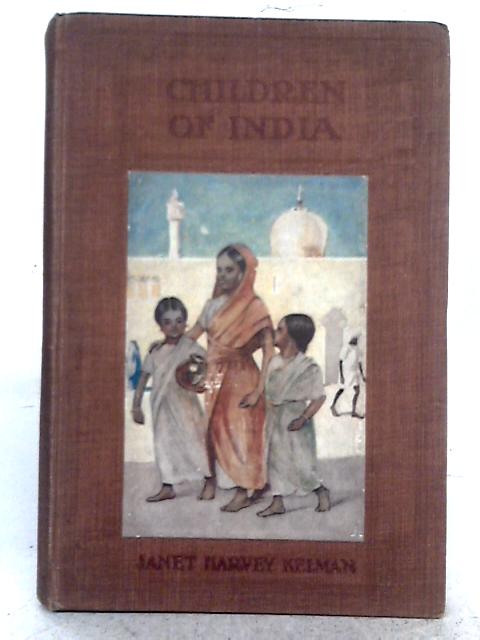 Children of India By Janet Harvey Kelman