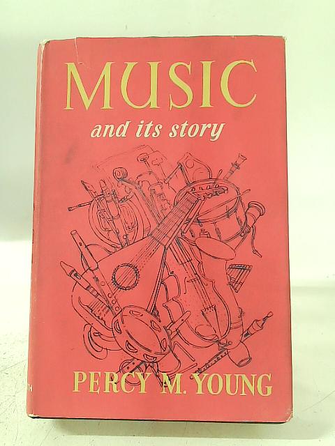 Music And Its Story By P M Young