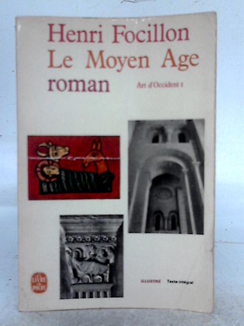 Le Moyen Age Roman - Art d'Occident I par Henri Focillon