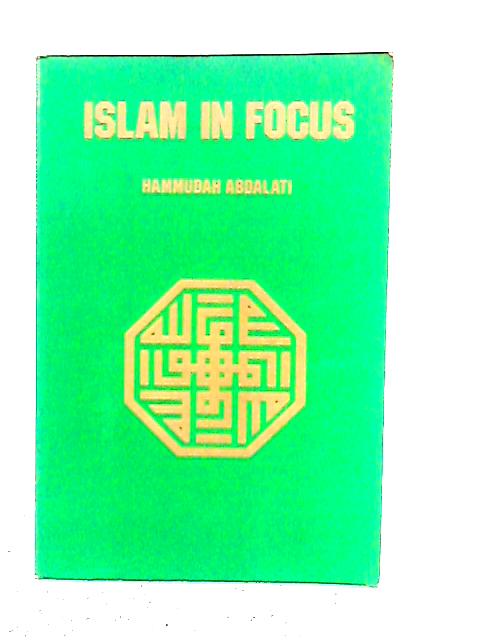 Islam In Focus par Hammudah Abdalati