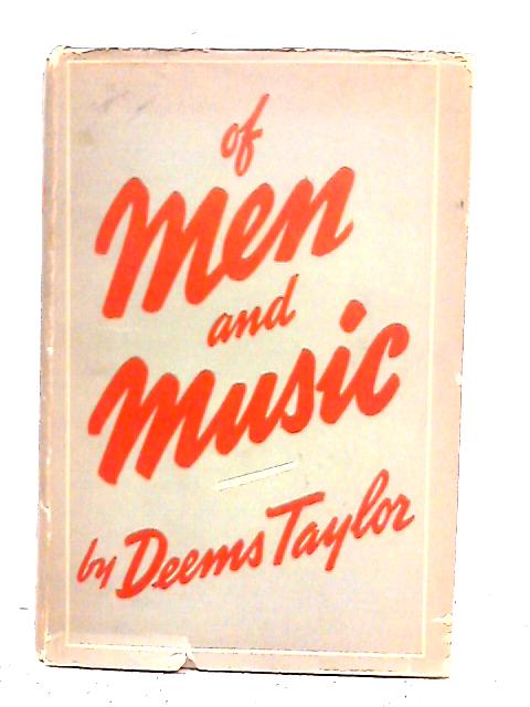 Of Men And Music By Deems Taylor