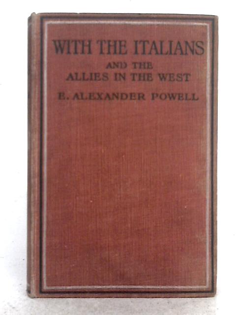 With the Italians and the Allies in the West By E. Alexander Powell