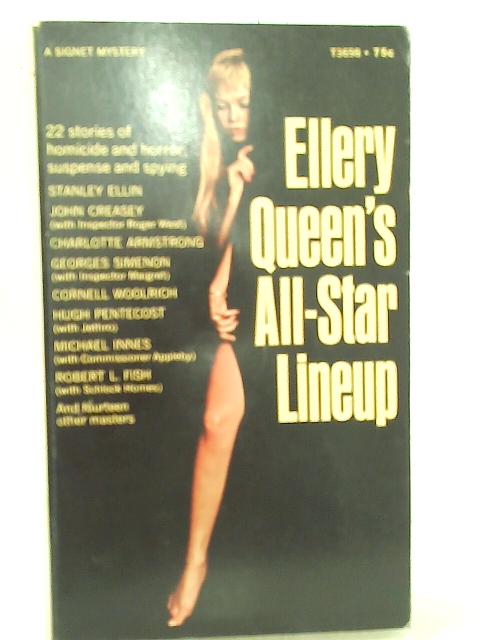 Ellery Queen's All-Star Lineup. 22 Stories Of Homicide And Horror, Suspense And Spying By Ellery Queen