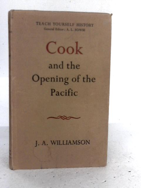 Cook and the Opening of the Pacific von J.A. Williamson
