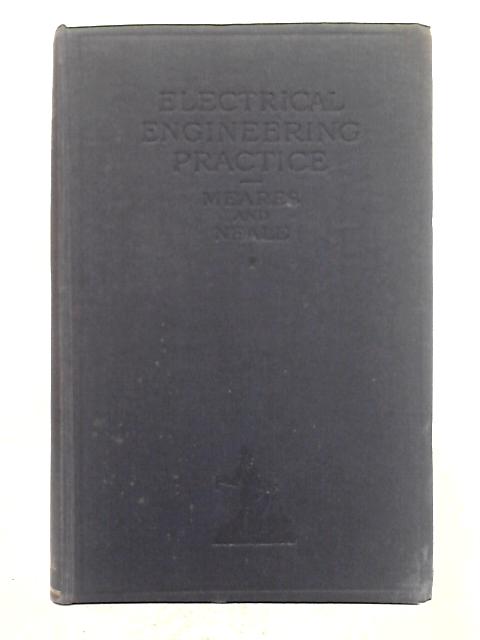 Electrical Engineering Practice, Vol. I By J.W. Meares, R.E. Neale