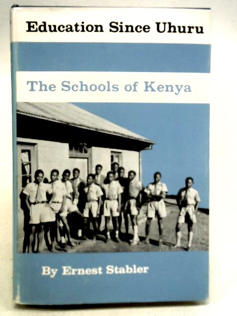 Education Since Uhuru: Schools of Kenya von Ernest Stabler