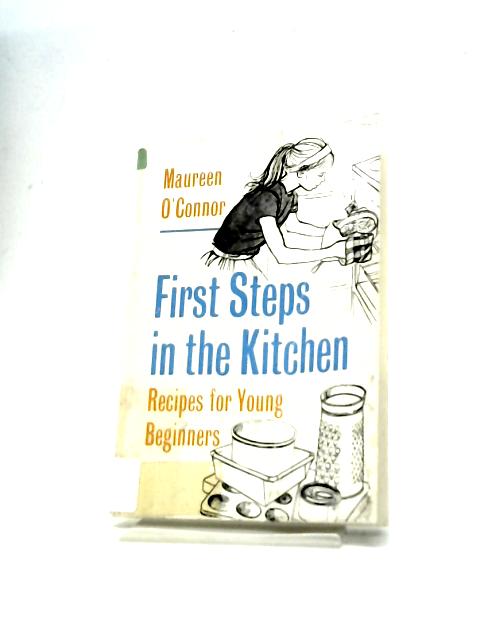 First Steps in the Kitchen: Recipes for Young Beginners von Maureen O'Connor