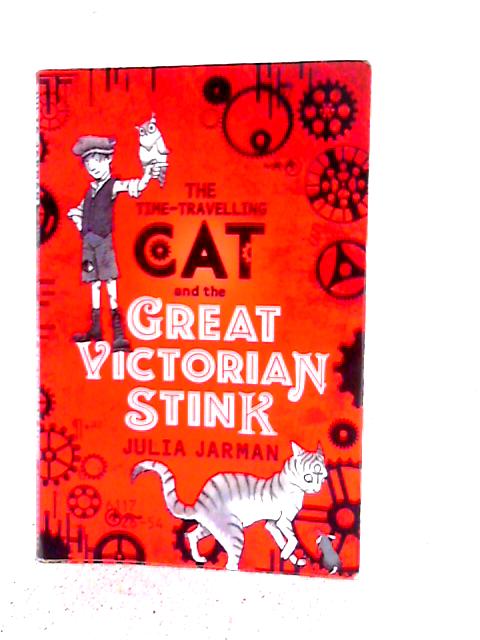 Time-Travelling Cat and the Great Victorian Stink By Julia Jarman
