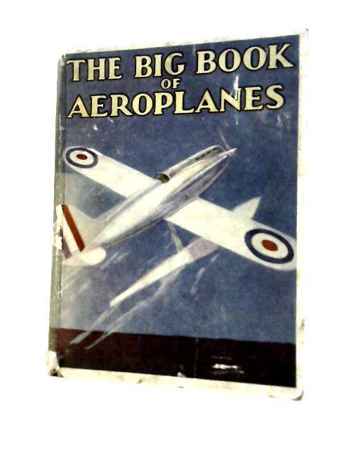 The Big Book Of Aeroplanes By G.G. Jackson