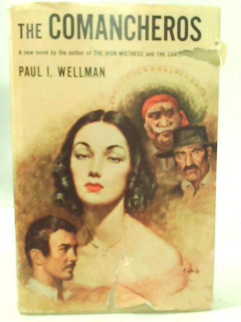 The Comancheros By Paul I. Wellman