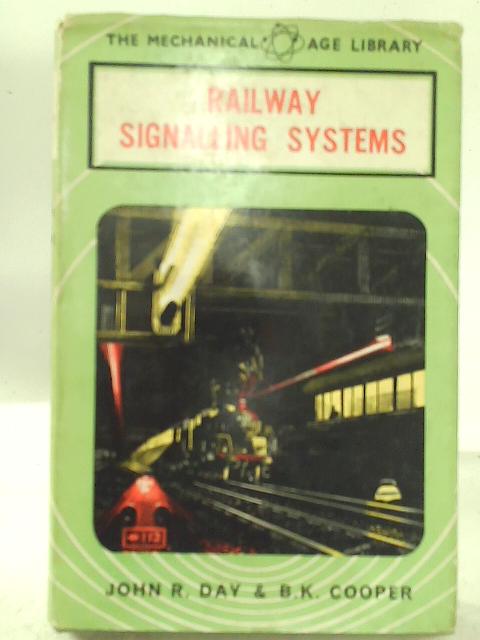 Railway Signalling Systems By John R. Day & Michael G. Cooper