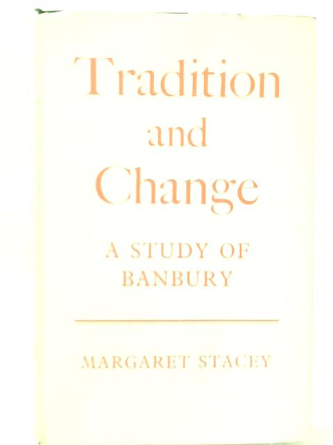 Tradition and Change: Study of Banbury By Professor Margaret Stacey