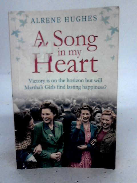 A Song in My Heart: The Final Part in the Best Selling Martha's Girls Trilogy By Alrene Hughes
