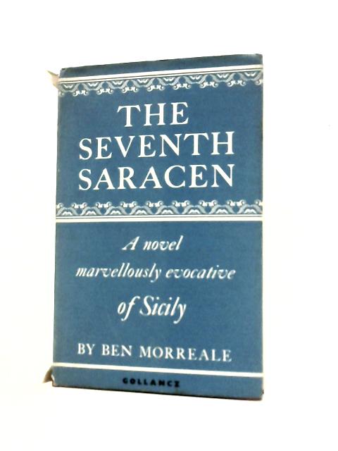 The Seventh Saracen By Ben Morreale