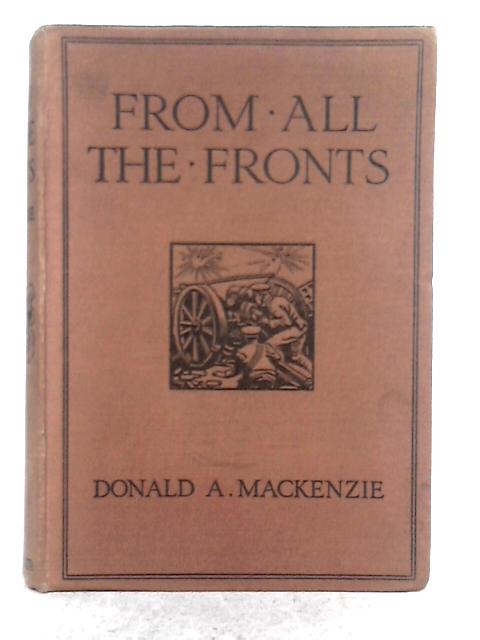 From All the Fronts By Donald A. Mackenzie