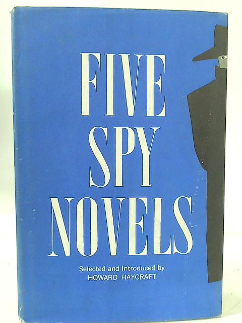 Five Spy Novels By Howard Haycraft