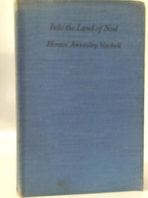 Into The Land Of Nod By H. A. Vachell