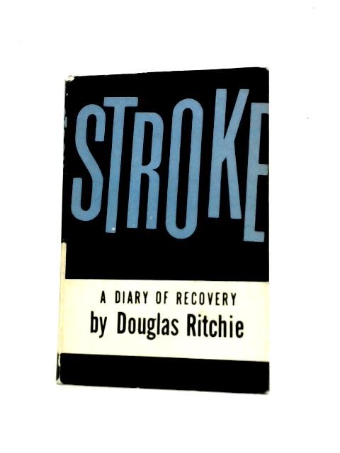 Stroke: A Diary of Recovery par Douglas Ritchie