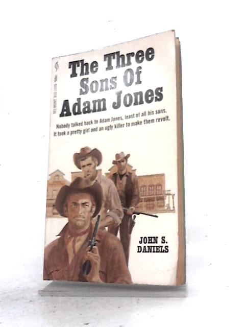 The Three Sons Of Adam Jones By J.S.Daniels