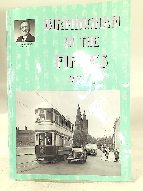 Birmingham in The Fifties Vol II By Alton & Jo Douglas