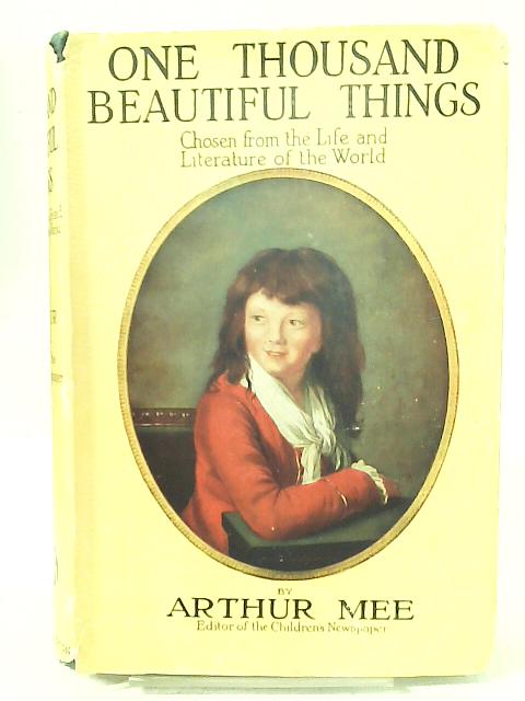 One Thousand Beautiful Things By Arthur Mee