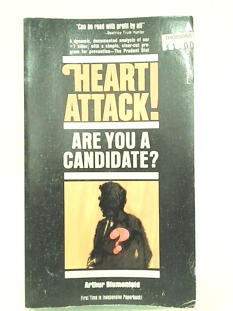Heart Attack: Are You a Candidate By Arthur Blumenfeld