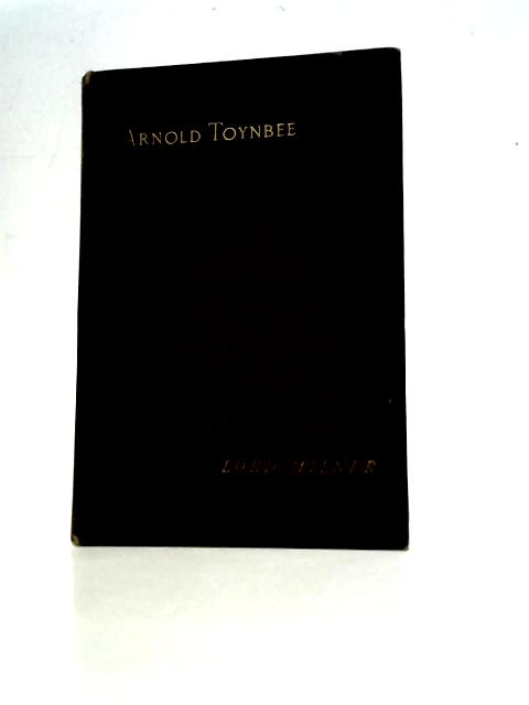 Arnold Toybee: a Reminiscence By Lord Milner