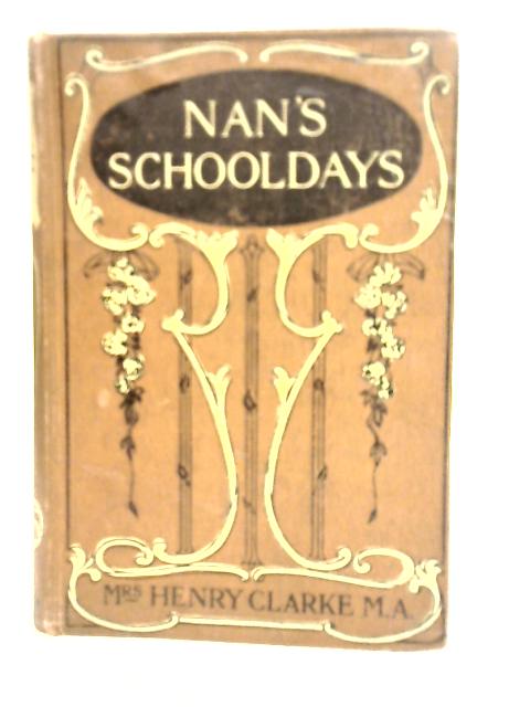 Nan's Schooldays By Mrs. Henry Clarke