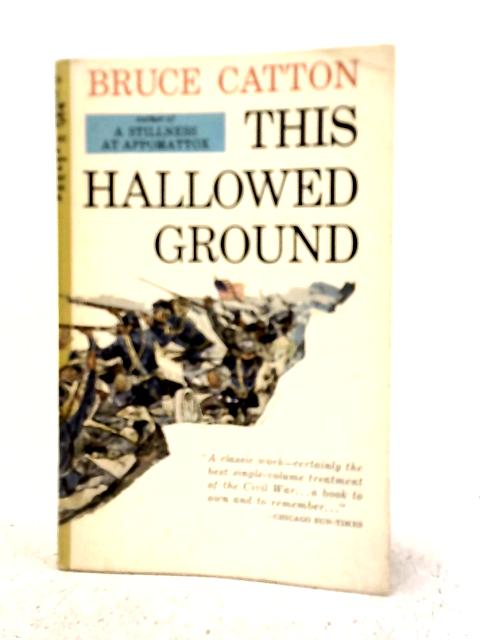 This Hallowed Ground By Bruce Catton