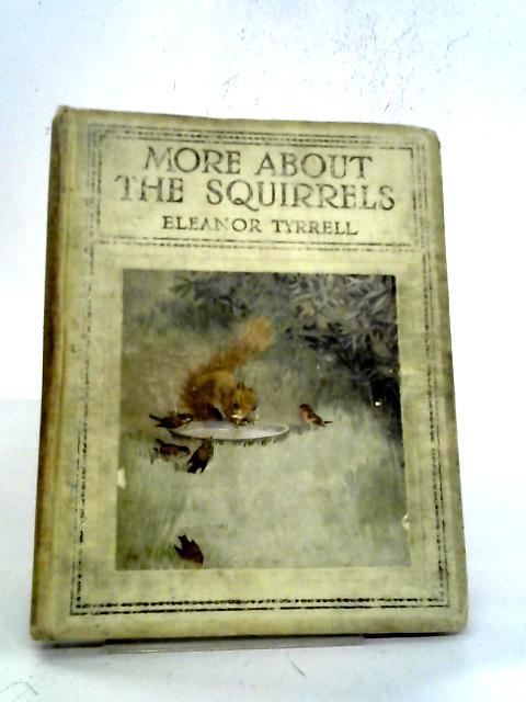 More About Squirrels By E. Tyrell