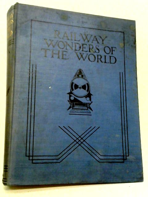 Railway Wonders of the World Vol I By C. Winchester