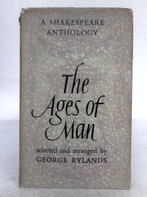 The Ages of Man By George Rylands