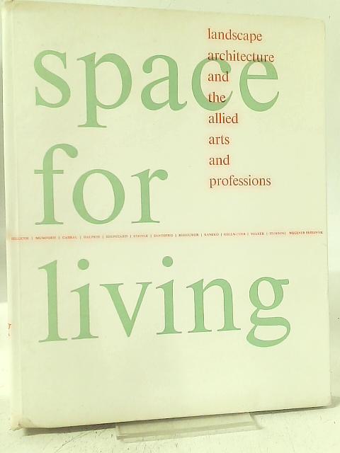 Space for Living;: Landscape Architecture and the Allied Arts and Professions By Sylvia Crowe