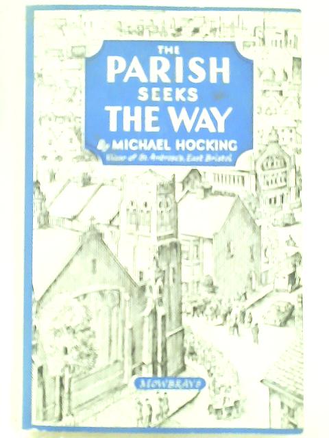 The Parish Seeks the Way: A Strategy for a Working Class Parish By Michael Hocking