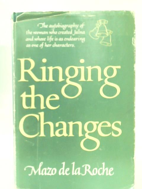 Ringing the Changes By Mazo de la Roche