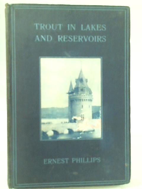 Trout in Lakes and Reservoirs By Ernest Phillips