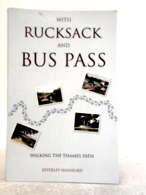 Rucksack and Bus Pass By Beverley Hansford