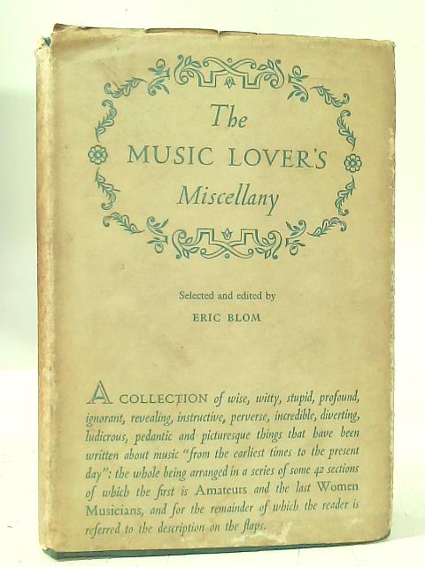 The Music Lover's Miscellany By Eric Blom ()