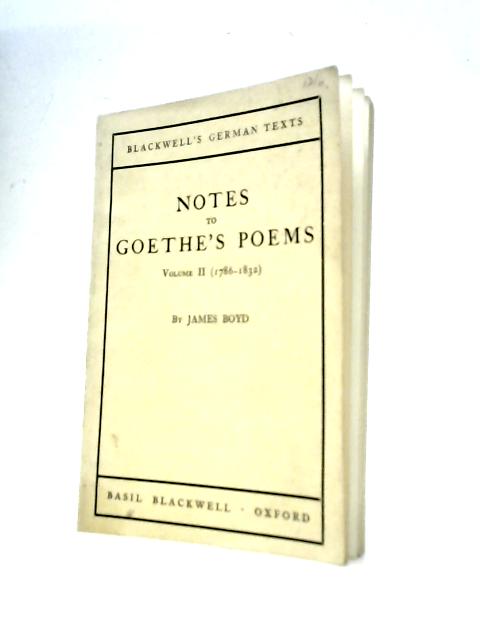 Notes To Goethe's Poems Volume II By James I. C Boyd