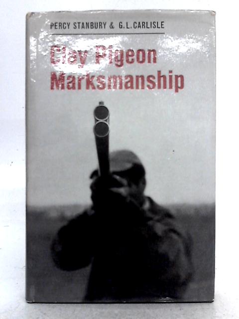 Clay Pigeon Marksmanship By Percy Stanbury
