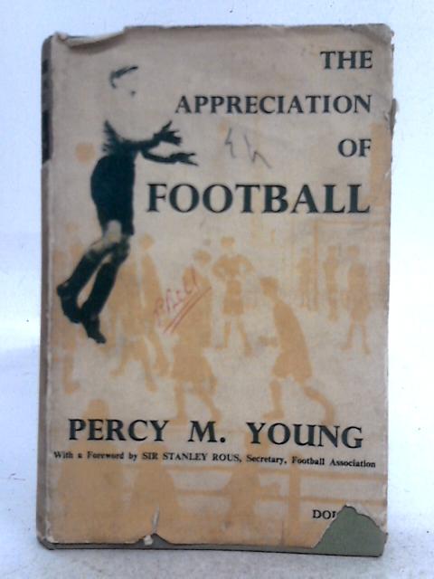 The Appreciation of Football von Percy Young