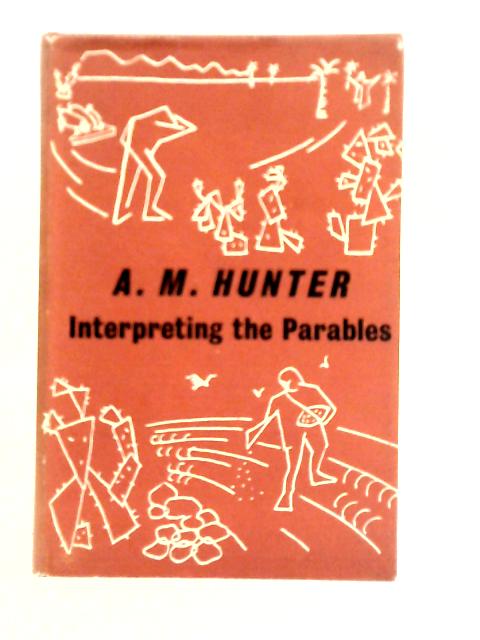 Interpreting the Parables von A.M.Hunter