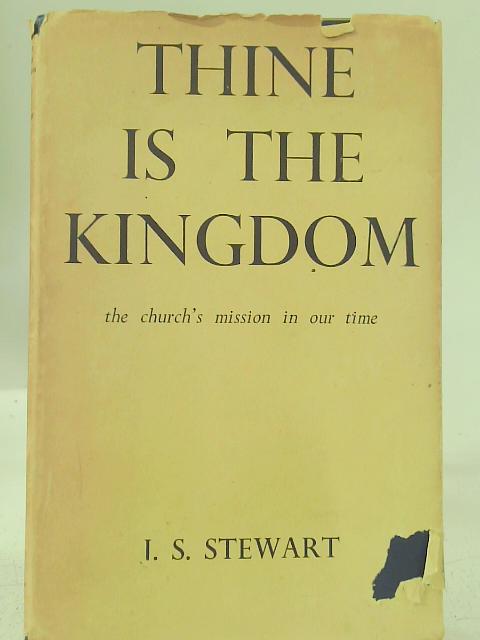 Thine Is The Kingdom By James S. Stewart