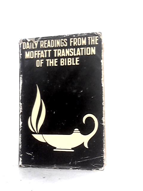 Daily Readings from the Moffatt Translation of the Bible von James Moffat