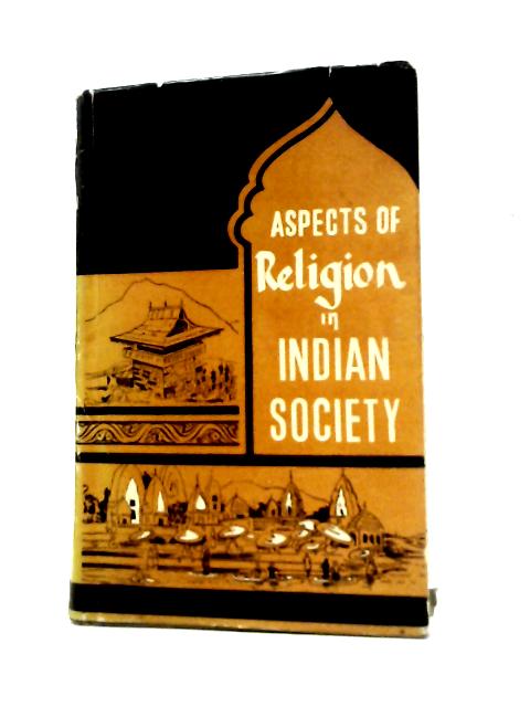 Aspects of Religion in Indian Society von L.P.Vidyarthi (Ed.)