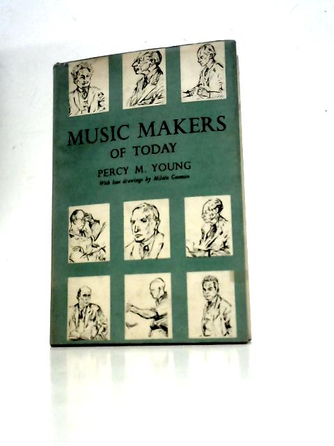 Music Makers of Today By Percy M. Young