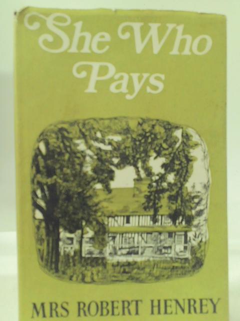 She Who Pays By Mrs Robert Henrey