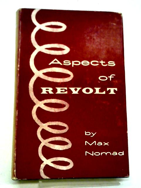 Aspects of Revolt By Max Nomad