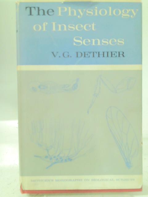 Physiology of Insect Senses (Monographs on Biological Subjects) By Vincent Gaston Dethier