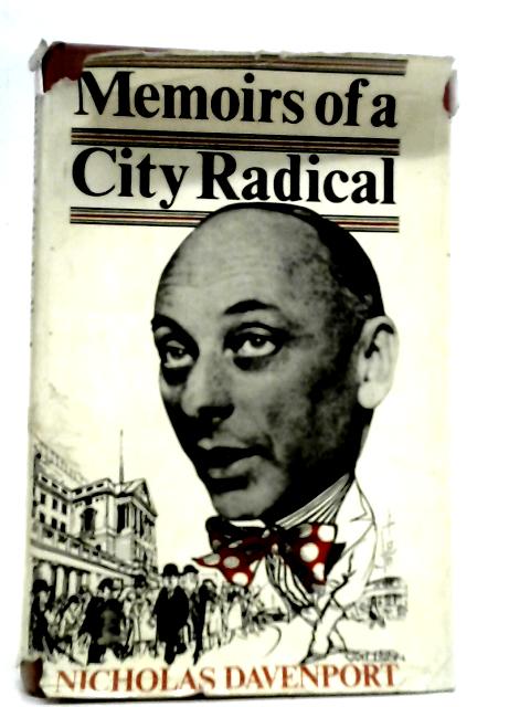 Memoirs of a City Radical By Nicolas Davenport